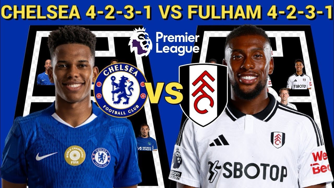 Chelsea vs Fulham Preview, Prediction, Team News and Lineups